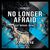 Dumday, Michael Shynes – No Longer Afraid