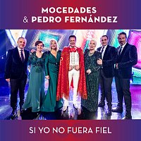 Mocedades, Pedro Fernández – Si Yo No Fuera Fiel
