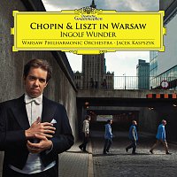 Ingolf Wunder, Warsaw Philharmonic Orchestra, Jacek Kaspszyk – Chopin & Liszt In Warsaw