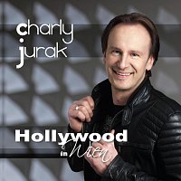 Charly Jurak – Hollywood in Wien