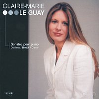 Claire-Marie Le Guay – Dutilleux / Bartok / Carter: Sonatas pour piano