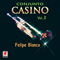Conjunto Casino – Conjunto Casino, Vol. 2: Felipe Blanco