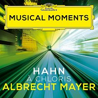 Hahn: A Chloris (Transc. for Oboe and Piano) [Musical Moments]