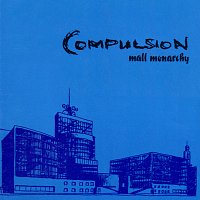Compulsion – Mall Monarchy