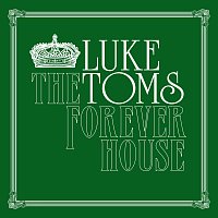 Luke Toms – The Forever House