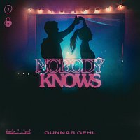 Gunnar Gehl – Nobody Knows