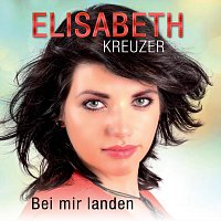 Elisabeth Kreuzer – Bei mir landen