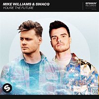 Mike Williams & SWACQ – You're The Future (Extended Mix)