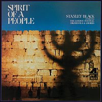 London Festival Orchestra, London Festival Chorus, Stanley Black – Spirit Of A People