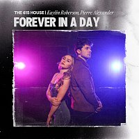 The 615 House, Kaylin Roberson, Pierre Alexander – Forever In A Day