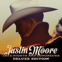 Justin Moore – Late Nights And Longnecks [Deluxe Edition]