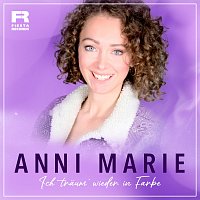 Anni Marie – Ich traum' wieder in Farbe