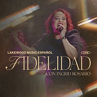 Lakewood Music Espanol, Ingrid Rosario – Fidelidad [Live]