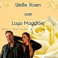 Mark Wallace, Lizzy Linn – Weiße Rosen vom Lago Maggiore