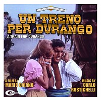 Carlo Rustichelli – Un treno per Durango [Original Motion Picture Soundtrack]