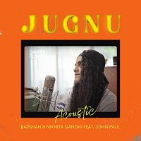 Badshah, Nikhita Gandhi, John Paul – Jugnu [Acoustic]