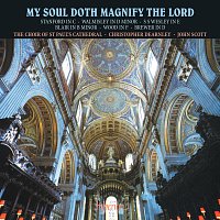 St Paul's Cathedral Choir, John Scott, Christopher Dearnley – My Soul Doth Magnify the Lord: Magnificat & Nunc Dimittis Settings Vol. 1 - Stanford, Walmisley, Wesley, Wood etc.