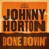 Johnny Horton – Done Rovin'