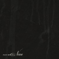 Flex Sinatra – None