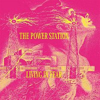 The Power Station – Living In Fear