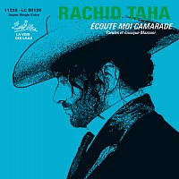 Rachid Taha – Ecoute-Moi Camarade