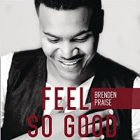 Brenden Praise – Feel So Good