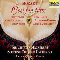 Sir Charles Mackerras, Scottish Chamber Orchestra, Edinburgh Festival Chorus – Mozart: Cosi fan tutte, K. 588