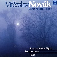Martin Vojtíšek – Novák: Klavírní skladby (Písně zimních nocí, Vzpomínky, Mládí)