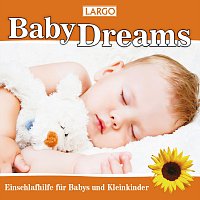 Largo – Baby Dreams - Einschlafhilfe fur Babys und Kleinkinder