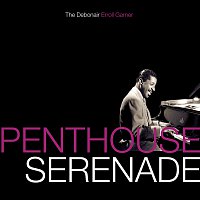 Erroll Garner – Penthouse Serenade: The Debonair Erroll Garner