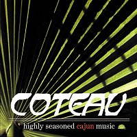 Coteau, Michael Doucet – Highly Seasoned Cajun Music