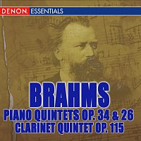 Různí interpreti – Brahms: Piano Quintet Op. 34, Clarinet Quintet Op. 115, Piano Quartet Op. 26