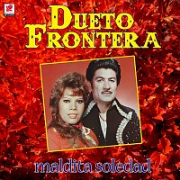 Dueto Frontera – Maldita Soledad