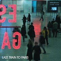 Last Train To Paris [Deluxe]