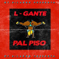 L-Gante, DT.Bilardo – Pal Piso