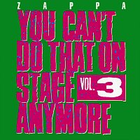 Frank Zappa – You Can't Do That On Stage Anymore, Vol. 3 [Live]