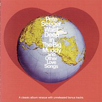 Pete Seeger – Waist Deep In The Big Muddy and other Love Songs