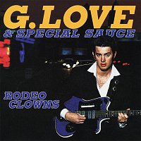 G. Love & Special Sauce – Rodeo Clowns EP