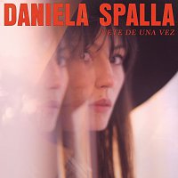 Daniela Spalla – Vete De Una Vez