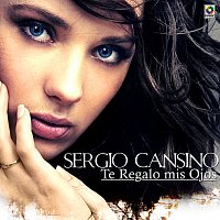 Sergio Cansino – Te Regalo Mis Ojos