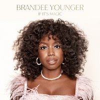 Brandee Younger – If It's Magic