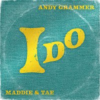 Andy Grammer, Maddie & Tae – I Do