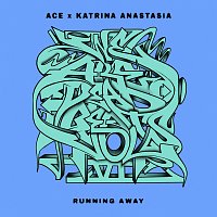 ACE, Katrina Anastasia – Running Away