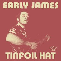Early James – Tinfoil Hat
