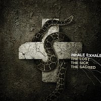 Inhale Exhale – The Lost, The Sick, The Sacred