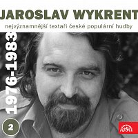 Nejvýznamnější textaři české populární hudby Jaroslav Wykrent 2 (1976-1983)