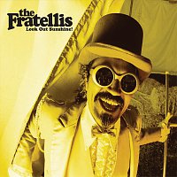 The Fratellis – Look Out Sunshine