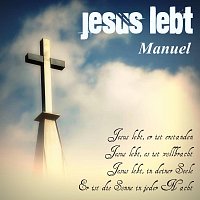 Manuel – Jesus lebt