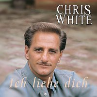 Chris White – Ich liebe dich