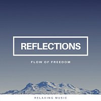 Flow of Freedom – Reflections - Relaxing Music